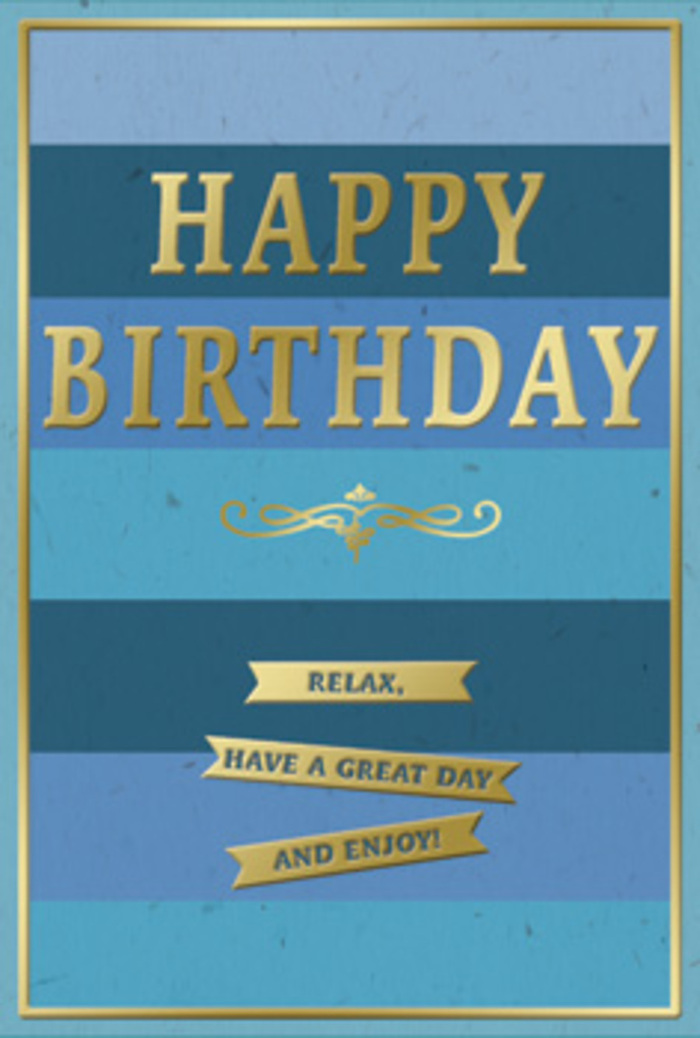This photograph showcases a sophisticated birthday card whose palette of blues and golds creates an atmosphere of peaceful festivity, reminiscent of the gentle light along Erith's riverside paths. The card's background is divided into broad, horizontal stripes of blue, each band a distinct yet harmonious shade. Deeper, more intense blue tones ground the base, while gradually lighter hues, including touches of teal and sky blue, rise towards the top, giving a sense of calm upward movement. Across the middle of this serene backdrop, the words HAPPY BIRTHDAY are embossed in bold, uppercase gold lettering. The metallic gold has a soft, brushed sheen, not overly shiny but clearly reflective, as though catching the daylight streaming through a window. Beneath the central message, an ornamental golden flourish spans the width of the design. Its elegant curves and loops hint at classic calligraphy, suggesting tradition and a certain timeless charm. Below the flourish, three slender gold banners are carefully arranged, one on top of the other, each bearing a simple, inviting wish: Relax, have a great day and enjoy! These banners and the main greeting are slightly raised, providing tactile interest against the smooth, matte surface of the blue stripes. A fine gold border traces the edge of the card, gently containing the composition like a frame around a carefully chosen print in a living room near Erith town centre. Overall, the card conveys a feeling of curated calm and heartfelt warmth, the sort of birthday greeting you might pair with a fresh bouquet from Erith Florist for a friend who appreciates quiet, meaningful gestures.